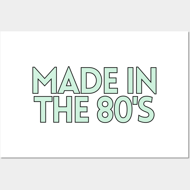 Made in the 80's Wall Art by BloomingDiaries